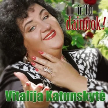 Ir tu dainuok! by Vitalija Katunskytė - album cover