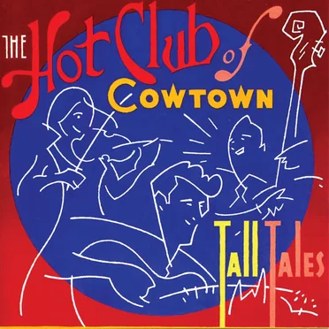 Tall Tales by The Hot Club of Cowtown - album cover