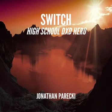 SWITCH (From "High School D×D Hero")