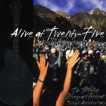 Alive at 25 – The Telluride Bluegrass Festival’s Silver Anniversary by Various Artists - album cover
