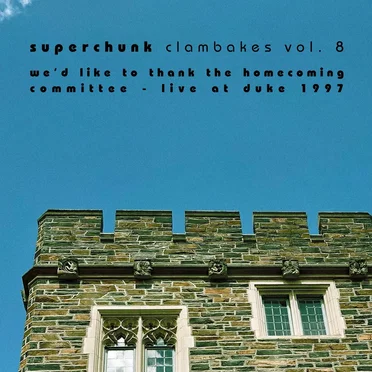 Clambakes Vol. 8: We’d Like to Thank the Homecoming Committee - Live at Duke 1997