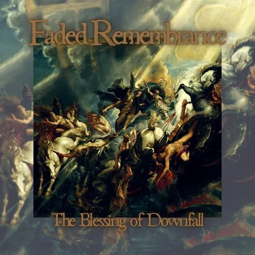 The Blessing Of Downfall by Faded Remembrance - album cover
