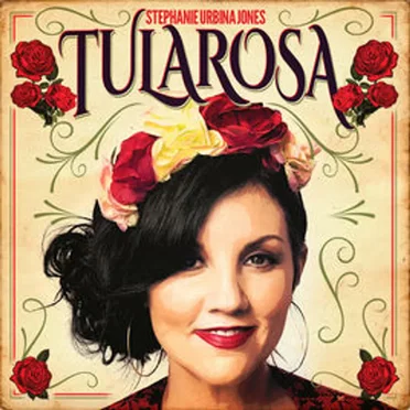 Tularosa by Stephanie Urbina Jones - album cover