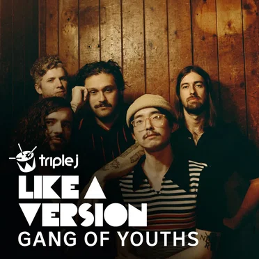 Gang of Youths - triple j Like a Version Sessions