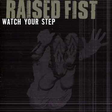 Watch Your Step by Raised Fist - album cover