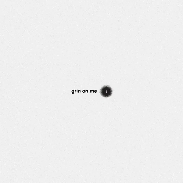 Grin On Me 2