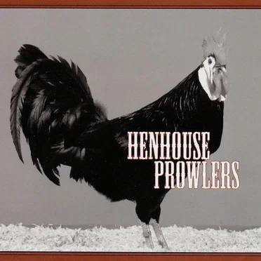 Henhouse Prowlers by Henhouse Prowlers - album cover
