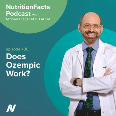 Nutrition Facts with Dr. Greger #436, “Does Ozempic Work?” by Michael Greger - album cover