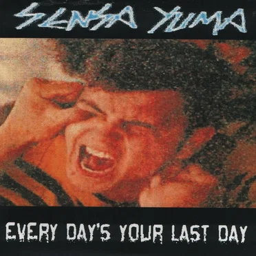 Every Day's Your Last Day