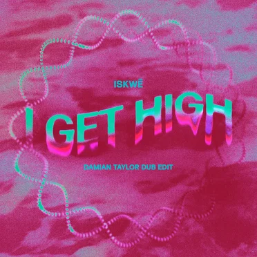 I Get High (Damian Taylor dub edit remix)