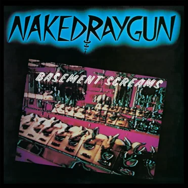 Basement Screams by Naked Raygun - album cover