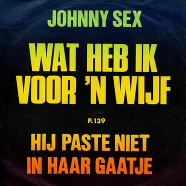 Hij paste niet in haar gaatje / Wat heb ik voor ’n wijf