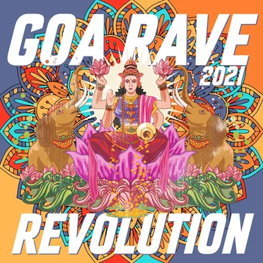 Goa Rave Revolution 2021 by Various Artists - album cover