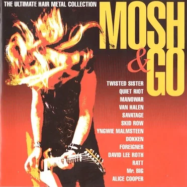 Mosh & Go: The Ultimate Hair Metal Collection by Various Artists - album cover