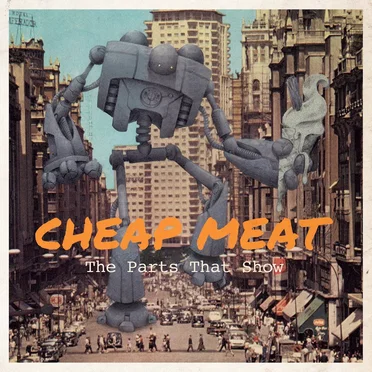 The Parts That Show by Cheap Meat - album cover