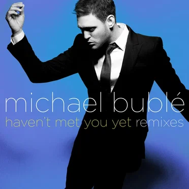 Haven’t Met You Yet (Remixes)