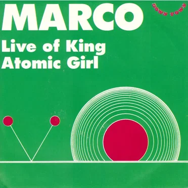 Live Of King / Atomic Girl by Marco - album cover