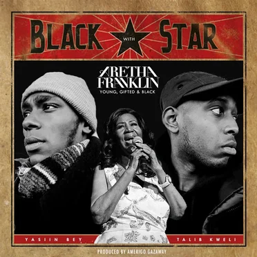 Black Star & Aretha Franklin: Young, Gifted & Black
