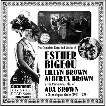 The Complete Recorded Works of Esther Bigeou, Lillyn Brown, Alberta Brown & The Remaining Titles of Ada Brown in Chronological Order (1921-1928) by Various Artists - album cover