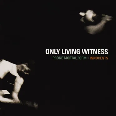 Prone Mortal Form / Innocents by Only Living Witness - album cover