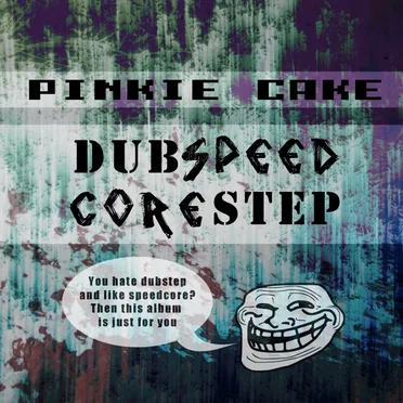 DUBSPEED CORESTEP by Pinkie Cake - album cover