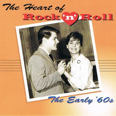 The Heart of Rock ’n’ Roll: The Early ’60s by Various Artists - album cover