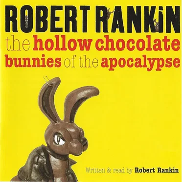 The Hollow Chocolate Bunnies of the Apocalypse by Robert Rankin - album cover