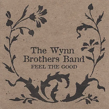 Feel the Good by The Wynn Brothers Band - album cover