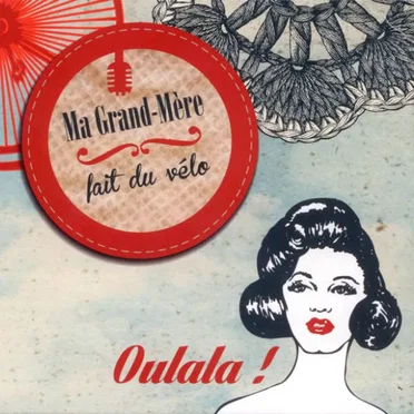Oulala ! by Ma Grand-mère Fait Du Vélo - album cover