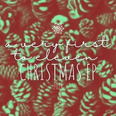 A Very First to Eleven Christmas EP 2024