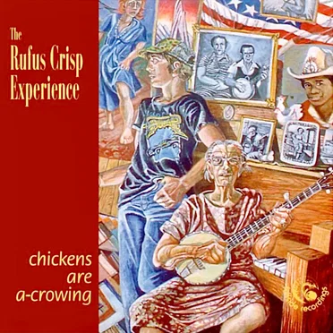 Chickens Are A-Crowing by The Rufus Crisp Experience - album cover