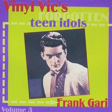 Vinyl Vic's Forgotten Teen Idols, Volume 3 by Frank Gari - album cover