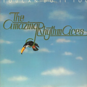 Toucan Do It Too by The Amazing Rhythm Aces - album cover