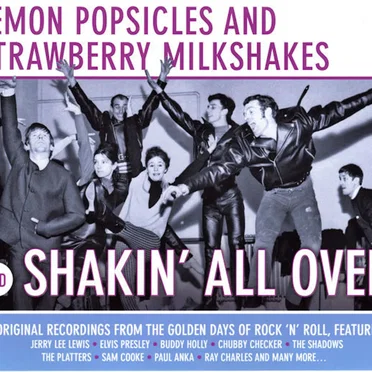 Lemon Popsicles and Strawberry Milkshakes: Shakin’ All Over by Various Artists - album cover