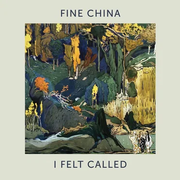I Felt Called by Fine China - album cover