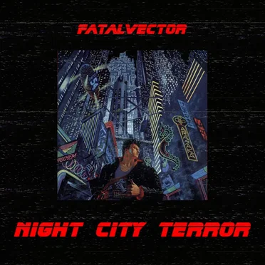 Night City Terror by fatalvector - album cover