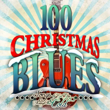 100 Christmas Blues - Songs to Get You Through the Cold by Various Artists - album cover