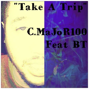 "Take a Trip" by C.MaJoR100 - album cover