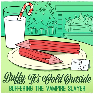 Buffy, It's Cold Outside