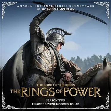 The Lord of the Rings: The Rings of Power (Season Two, Episode Seven: Doomed To Die - Amazon Original Series Soundtrack)