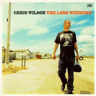 The Long Weekend by Chris Wilson - album cover
