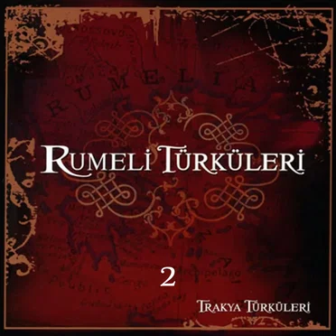 Bir Şarkıdır Yaşamak: Rumeli Türküleri 2