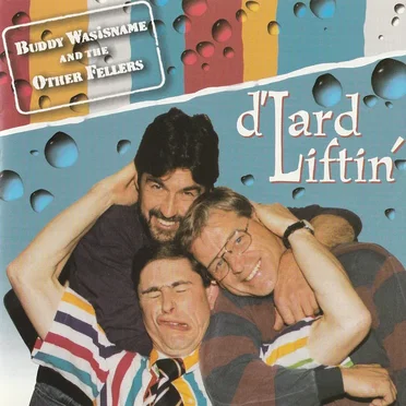 d’Lard Liftin' by Buddy Wasisname and the Other Fellers - album cover
