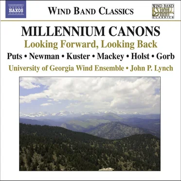 Millennium Canons: Looking Forward, Looking Back by University of Georgia Wind Ensemble - album cover