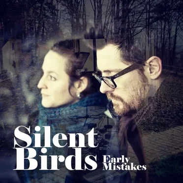 Early Mistakes by Silent Birds - album cover