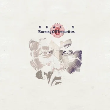 Burning Off Impurities by Grails - album cover