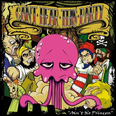 Ain’t No Princess by Can't Bear This Party - album cover