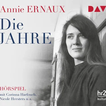 Die Jahre (Hörspiel) by Annie Ernaux - album cover