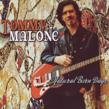 Natural Born Days by Tommy Malone - album cover