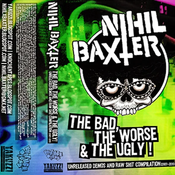 The Bad, The Worse & The Ugly - Unreleased Demos And Raw Shit Compilation (2007 - 2011)